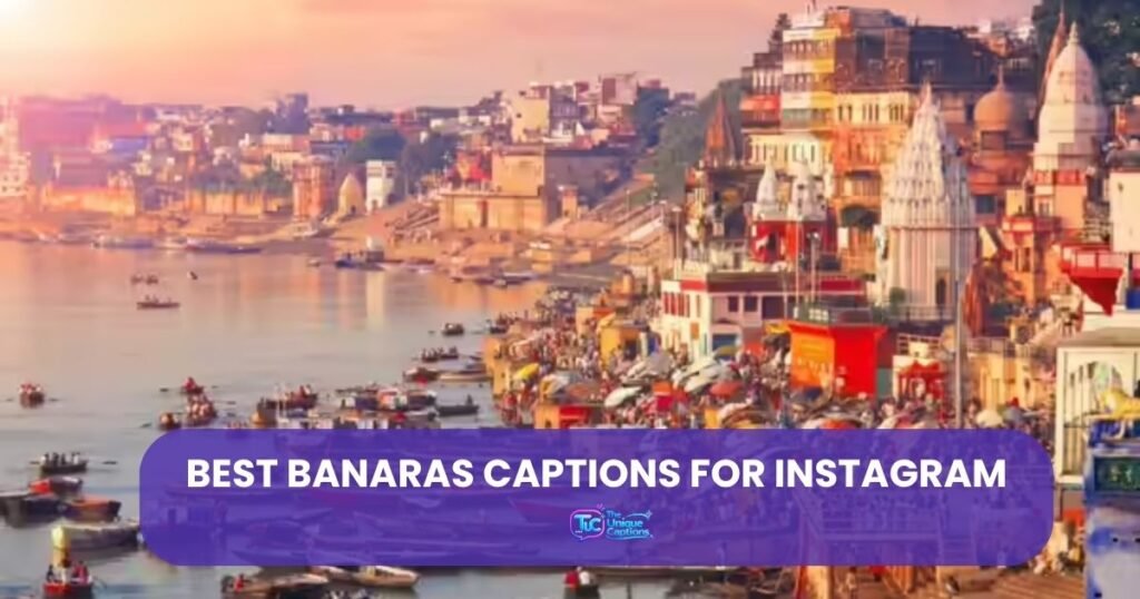 Best Banaras Captions for Instagram