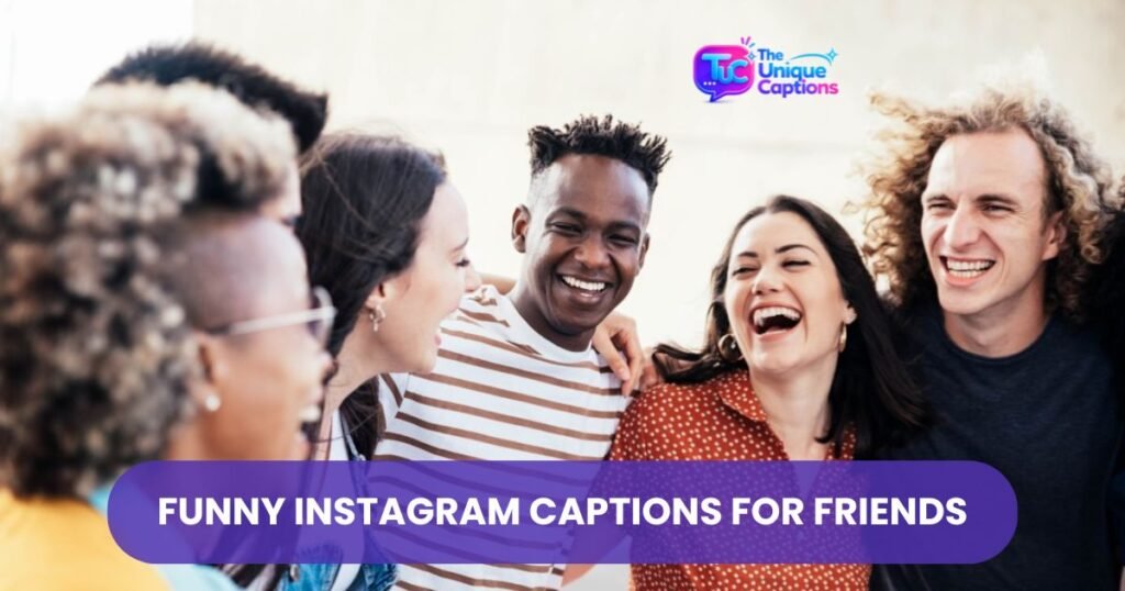 Funny Instagram Captions for Friends