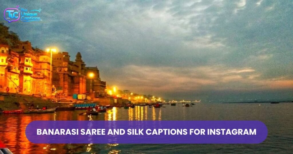 Banarasi Saree and Silk Captions for Instagram