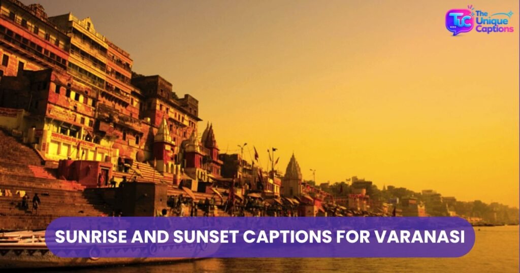 Sunrise and Sunset Captions for Varanasi