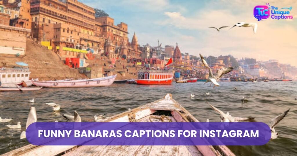 Funny Banaras Captions for Instagram