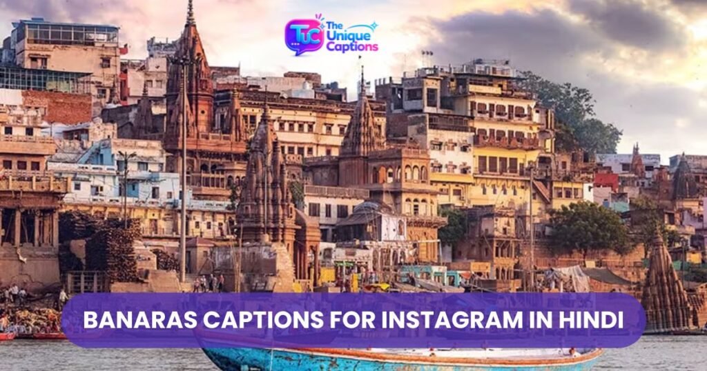 Banaras Captions for Instagram in Hindi