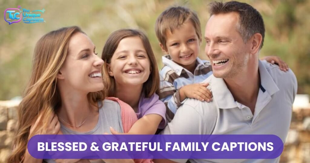 Blessed & Grateful Family Captions