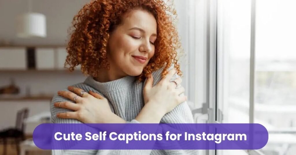 Cute Self Captions for Instagram