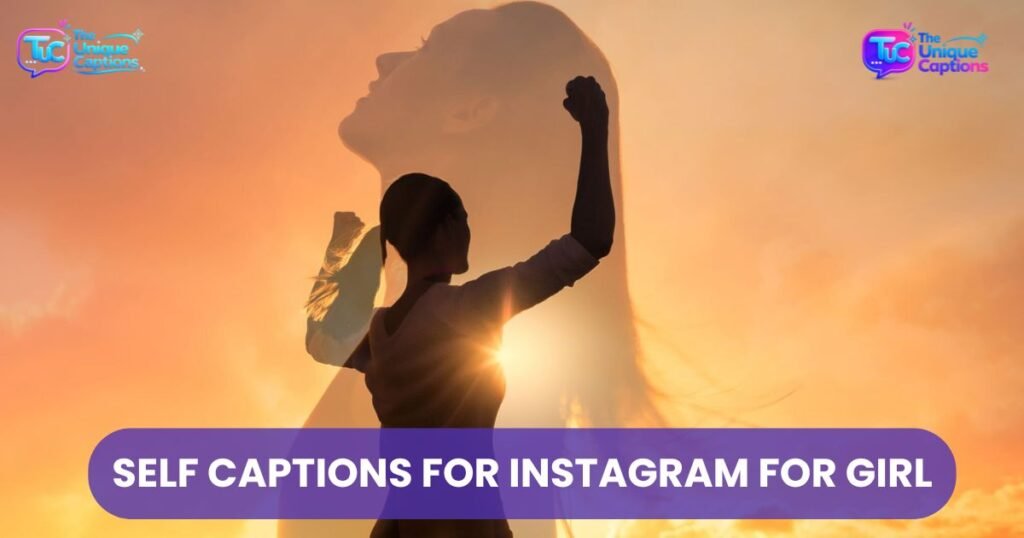 Self Captions for Instagram for Girl