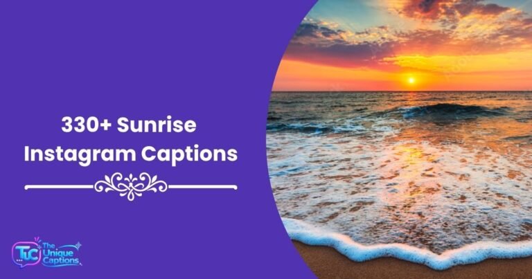 Discover 330+ Sunrise Instagram Captions for every mood, from short and funny to romantic and aesthetic, perfect for your morning photos