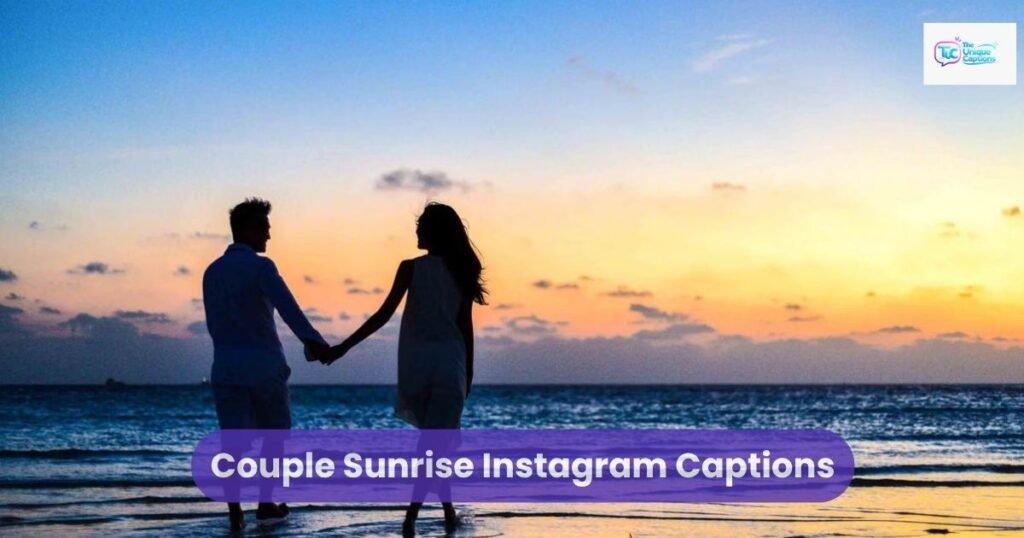 Couple Sunrise Instagram Captions

