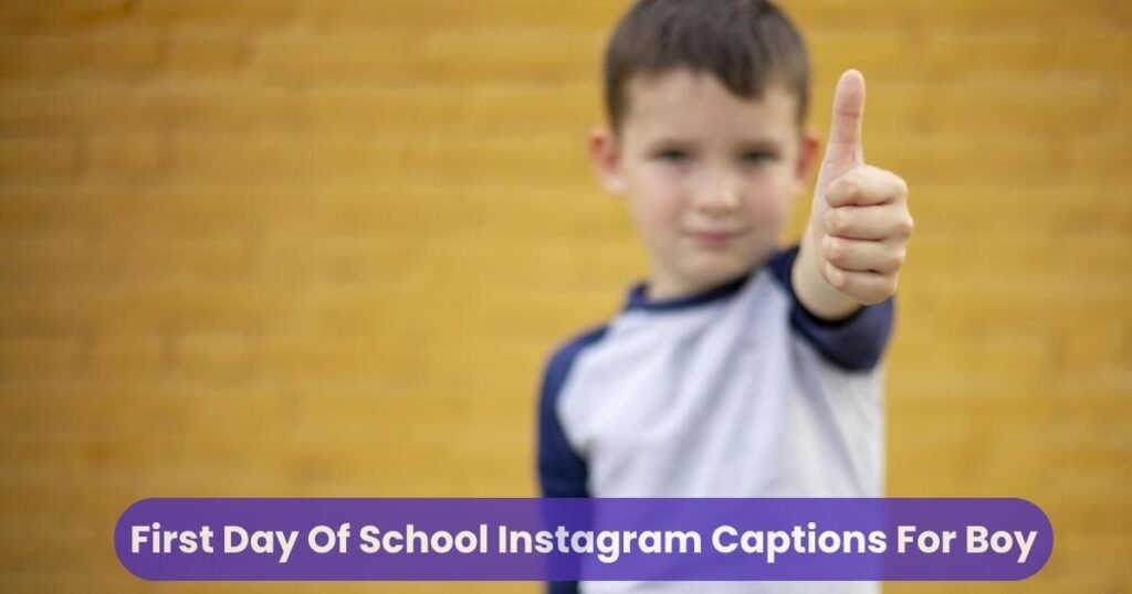 First Day Of School Instagram Captions For Boy