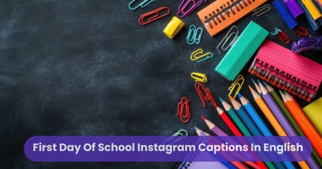 First Day Of School Instagram Captions In English