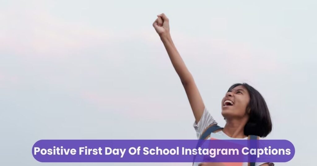 Positive First Day Of School Instagram Captions