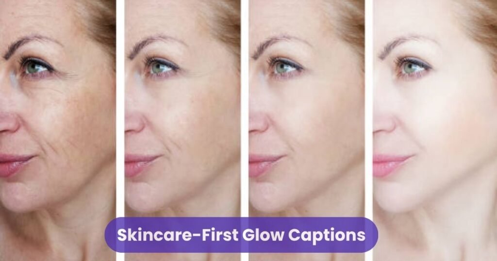 Skincare-First Glow Captions