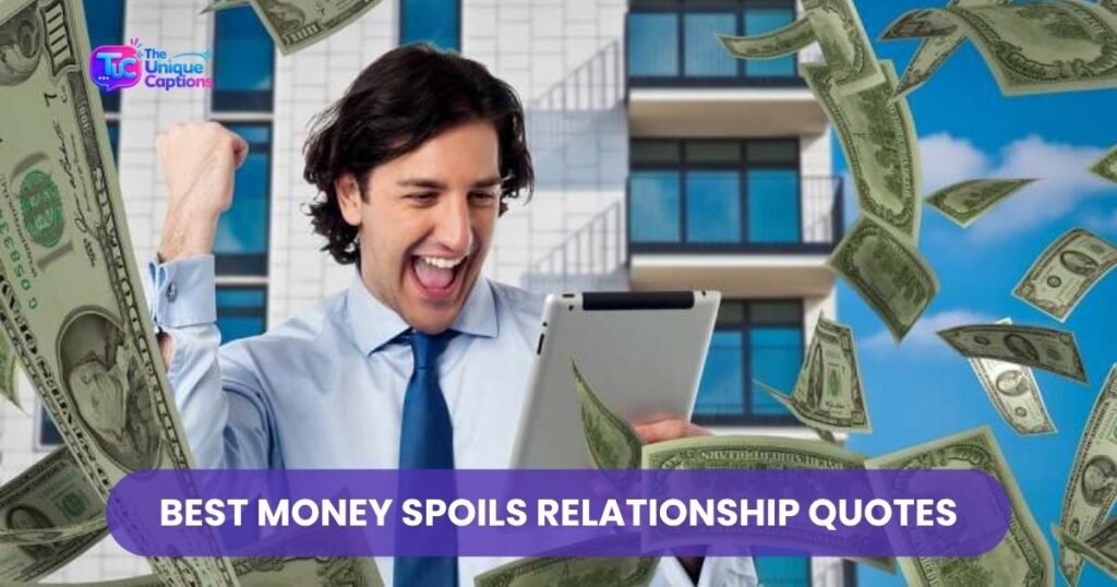 Best Money Spoils Relationship Quotes