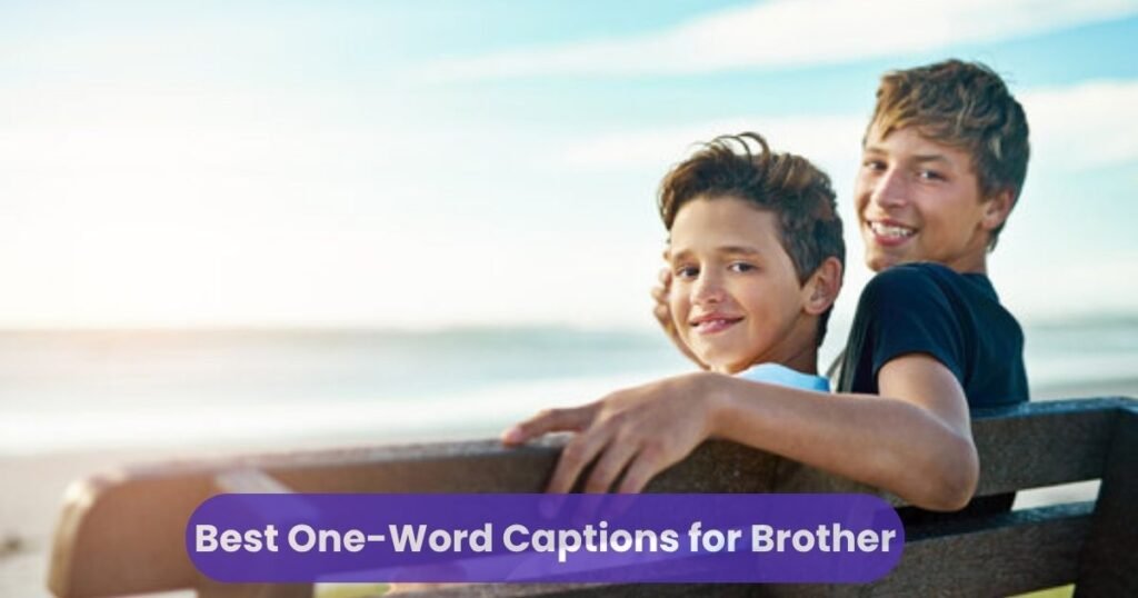 Best One-Word Captions for Brother