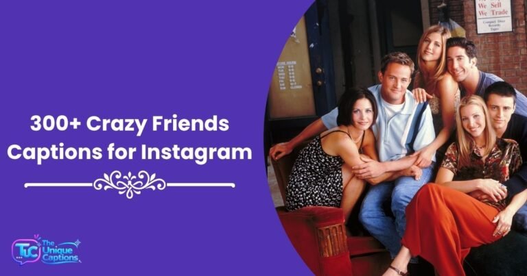 Crazy Friends Captions