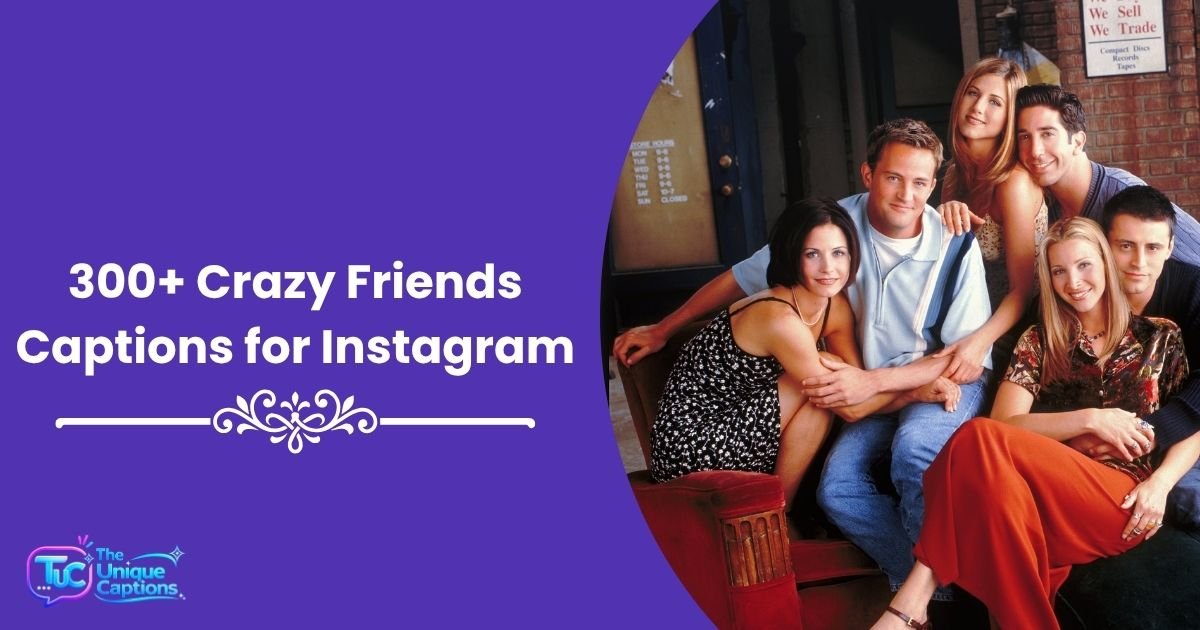 Crazy Friends Captions