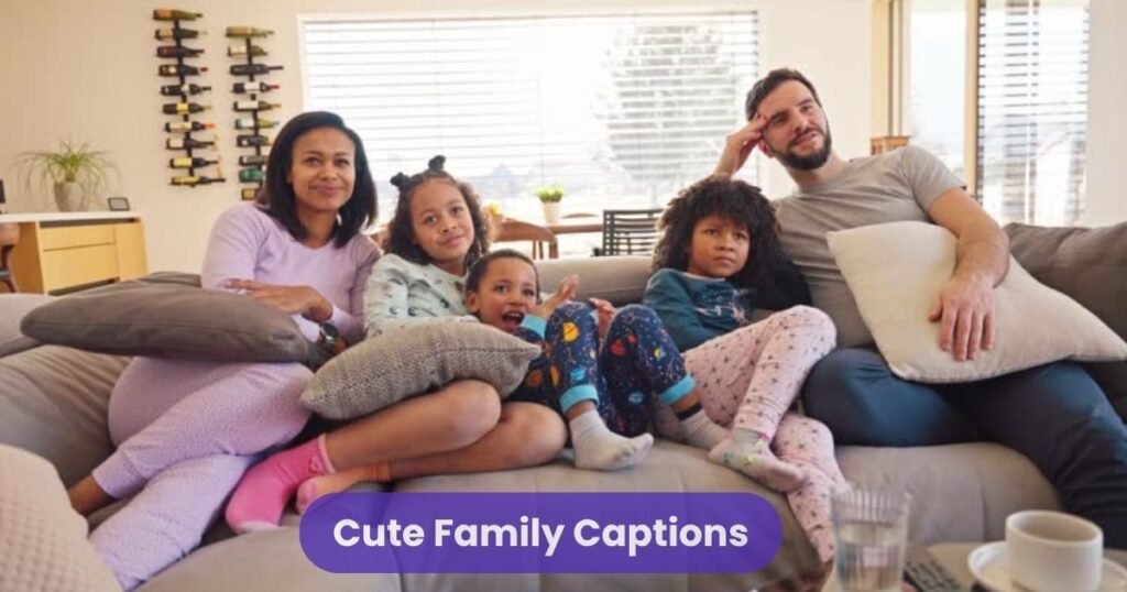 Cute Family Captions