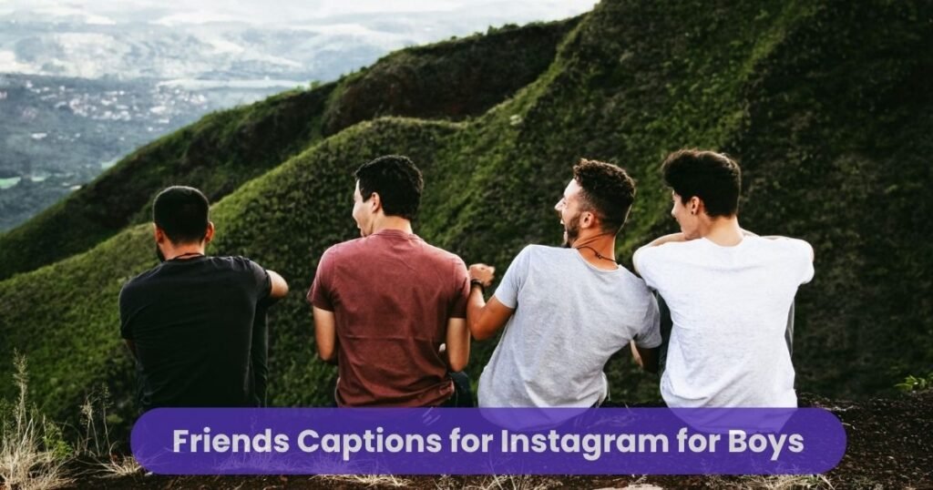 Friends Captions for Instagram for Boys