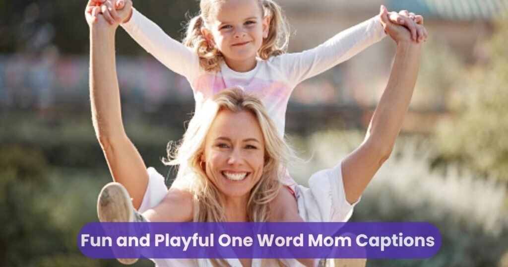 Fun and Playful One Word Mom Captions