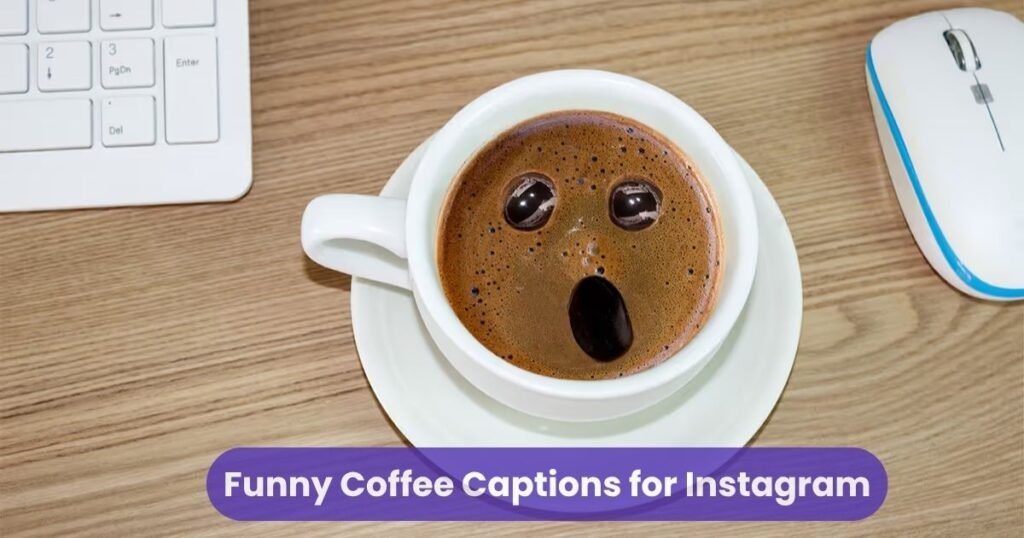 Funny Coffee Captions for Instagram