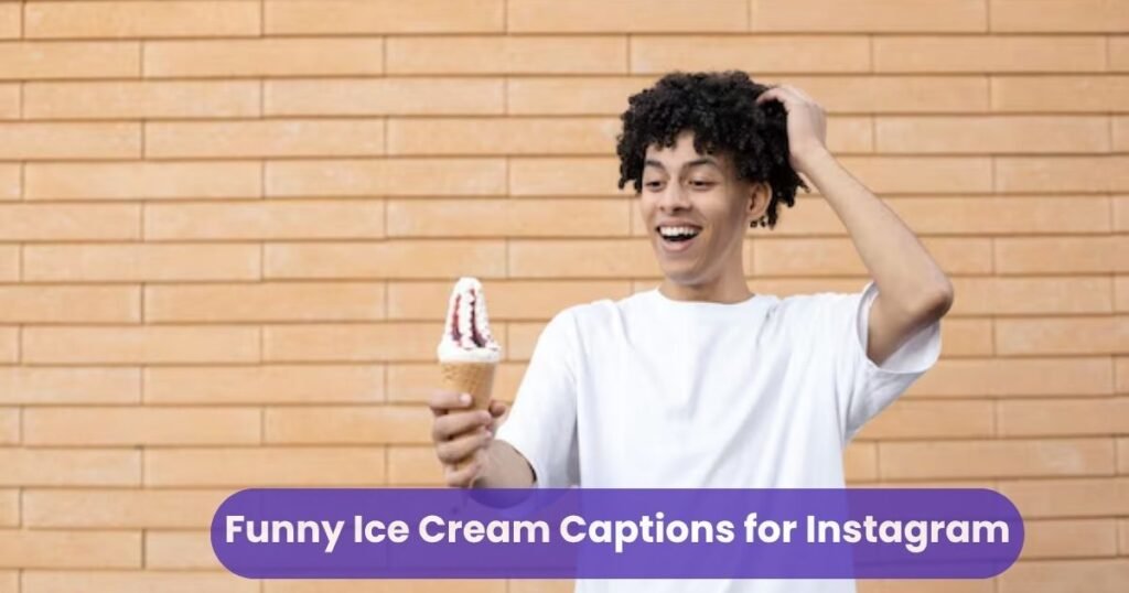 Funny Ice Cream Captions for Instagram