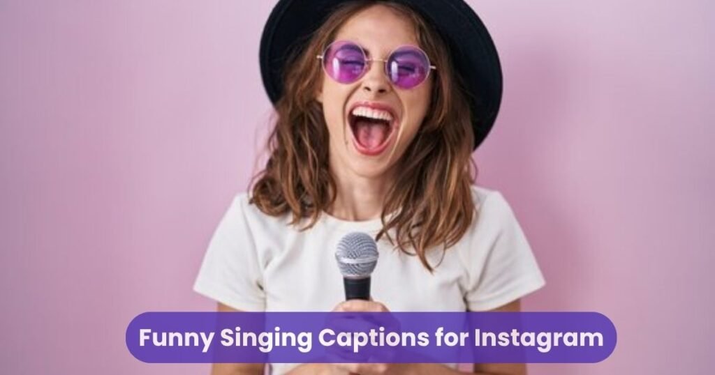 Funny Singing Captions for Instagram