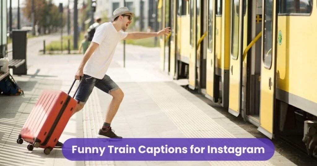 Funny Train Captions for Instagram