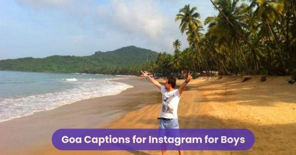 Goa Captions for Instagram for Boys
