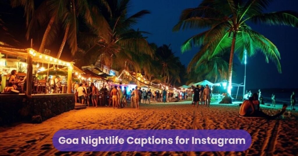Goa Nightlife Captions for Instagram