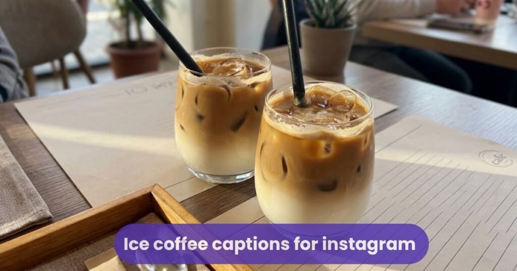 Ice coffee captions for instagram