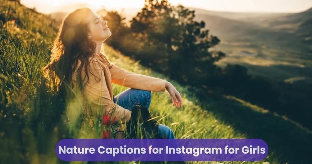 Nature Captions for Instagram for Girls