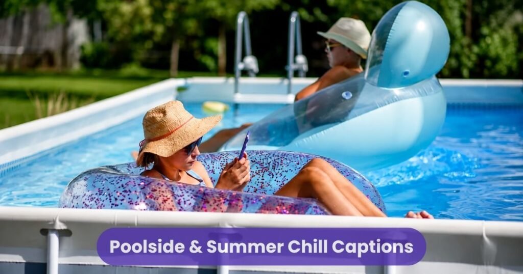 Poolside & Summer Chill Captions