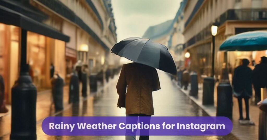 Rainy Weather Captions for Instagram