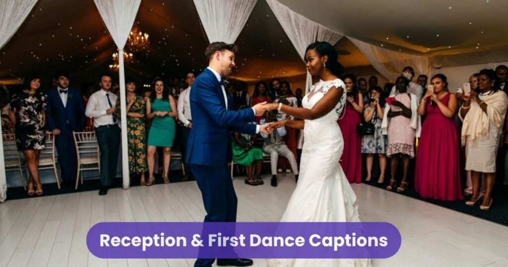 Reception & First Dance Captions