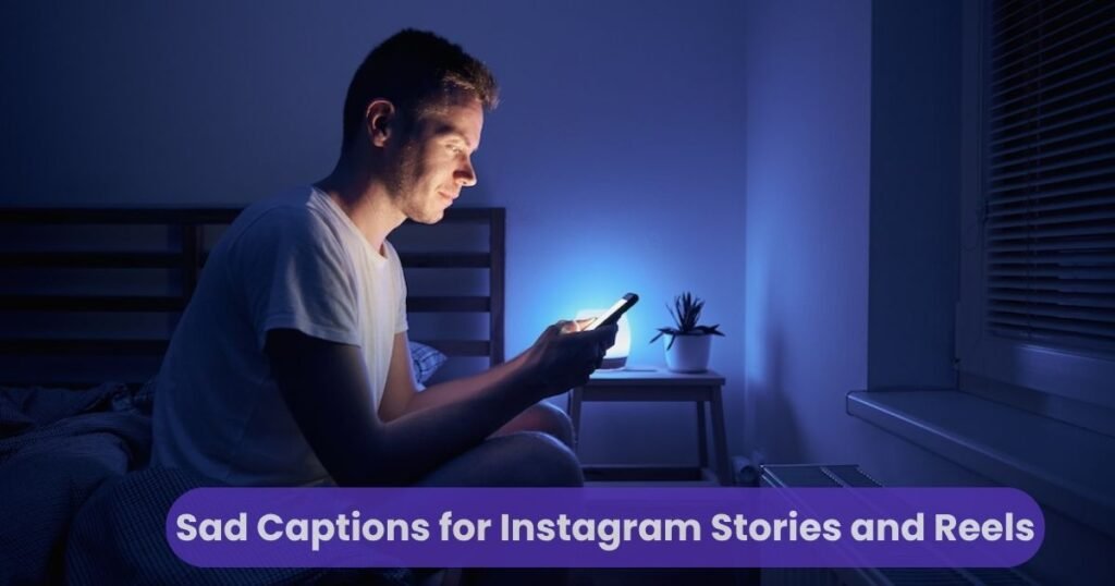 Sad Captions for Instagram Stories and Reels