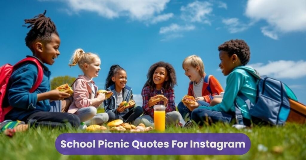 School Picnic Quotes For Instagram