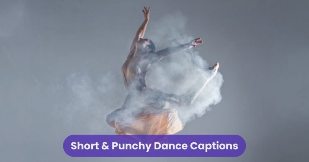 Short & Punchy Dance Captions