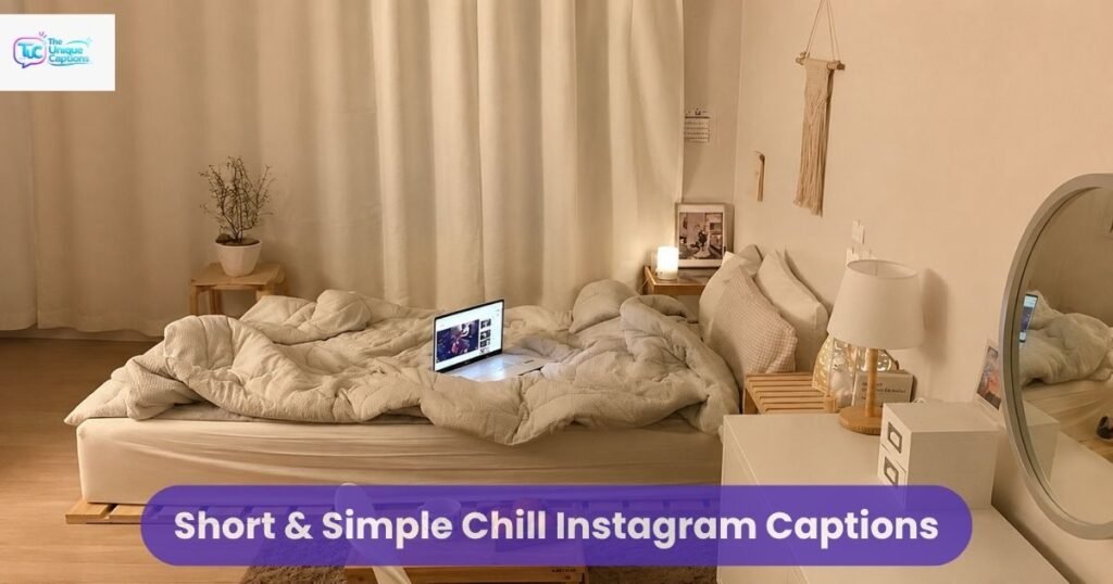 Short & Simple Chill Instagram Captions