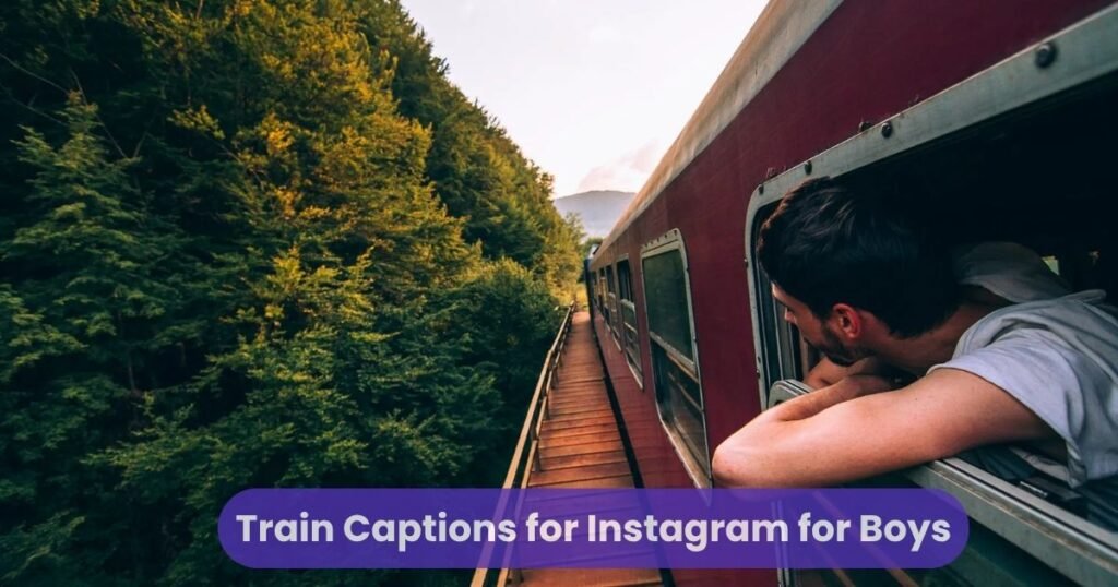 Train Captions for Instagram for Boys
