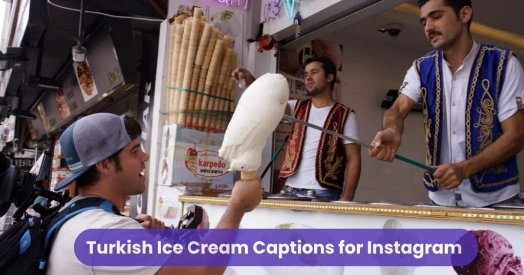 Turkish Ice Cream Captions for Instagram