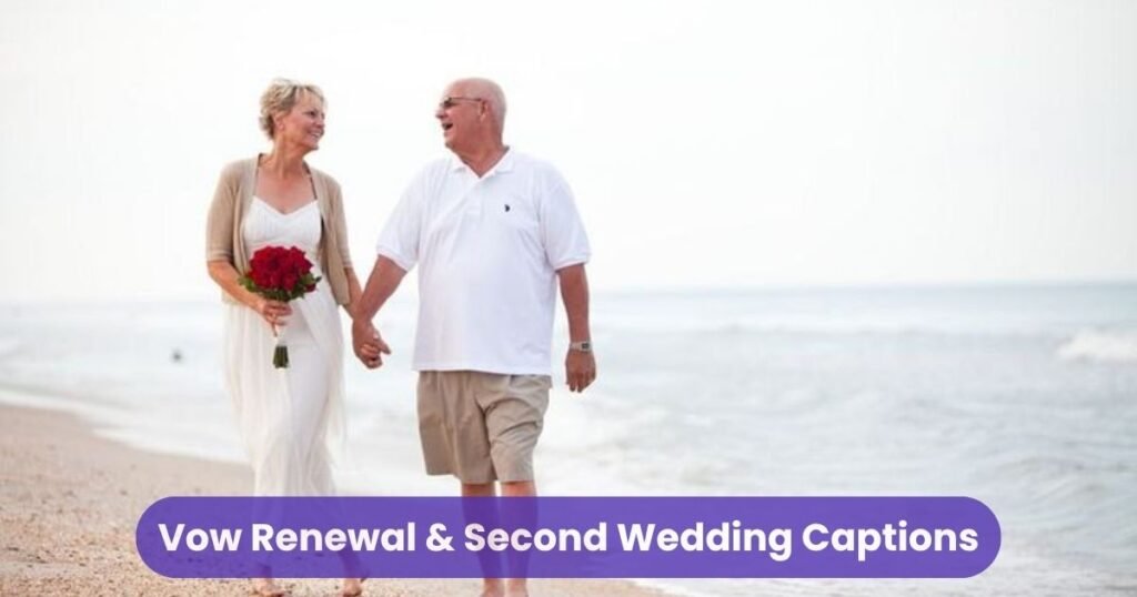 Vow Renewal & Second Wedding Captions
