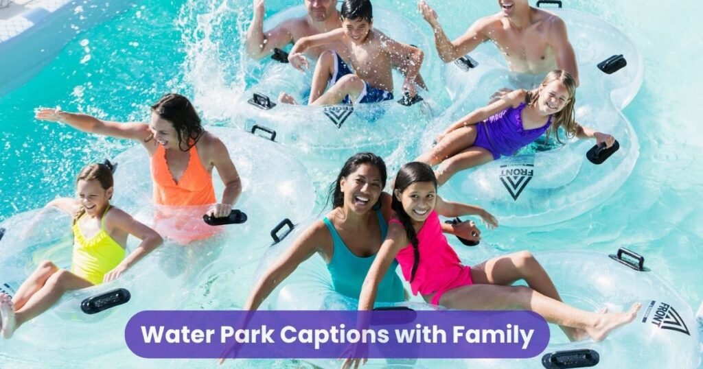 Water Park Captions with Family