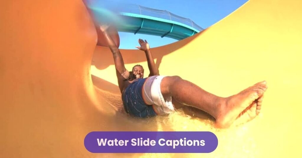 Water Slide Captions
