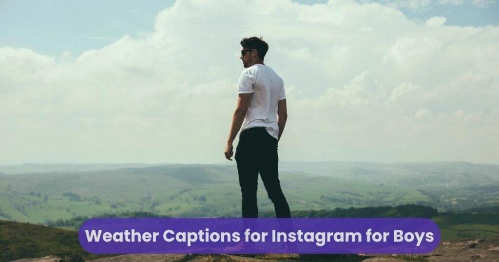 Weather Captions for Instagram for Boys