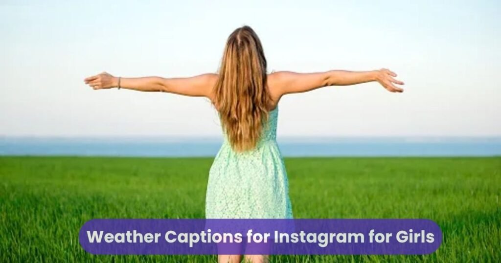 Weather Captions for Instagram for Girls