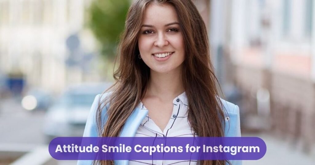Attitude Smile Captions for Instagram