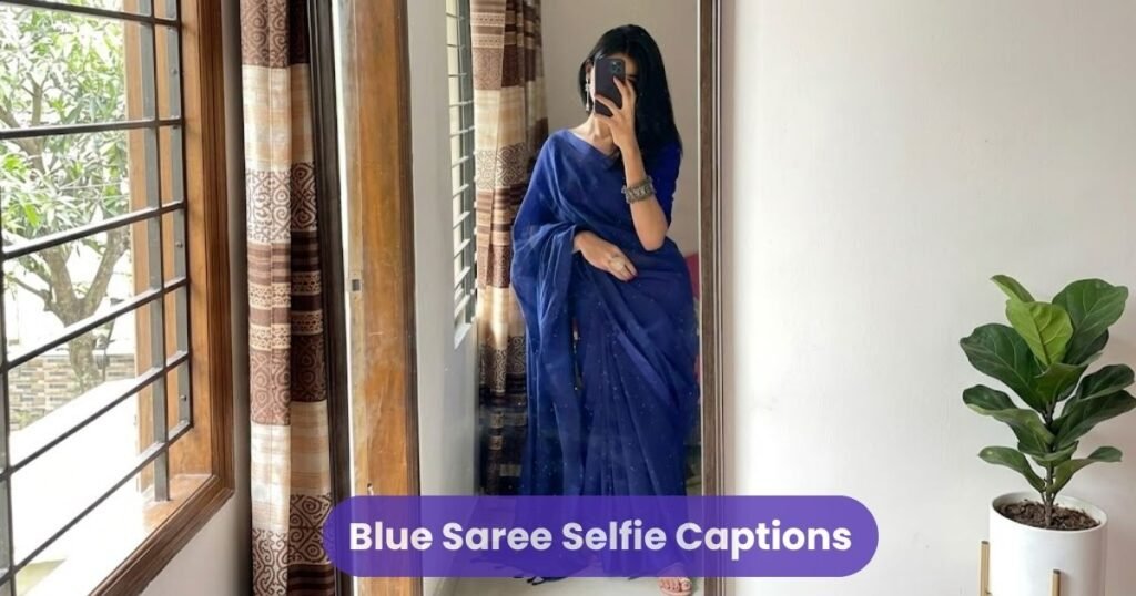 Blue Saree Selfie Captions