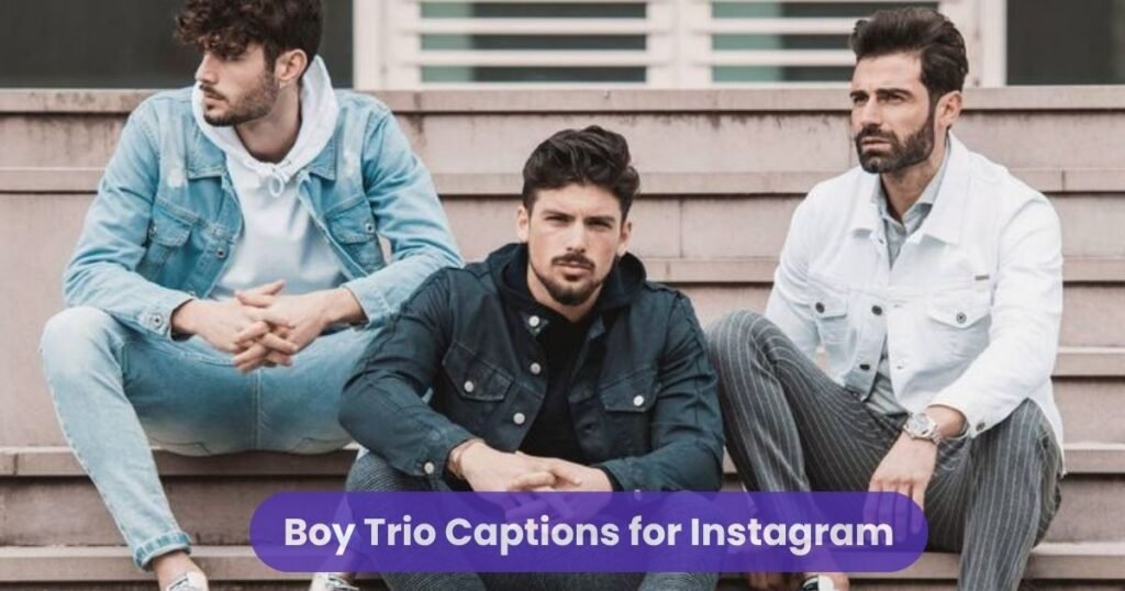 Boy Trio Captions for Instagram