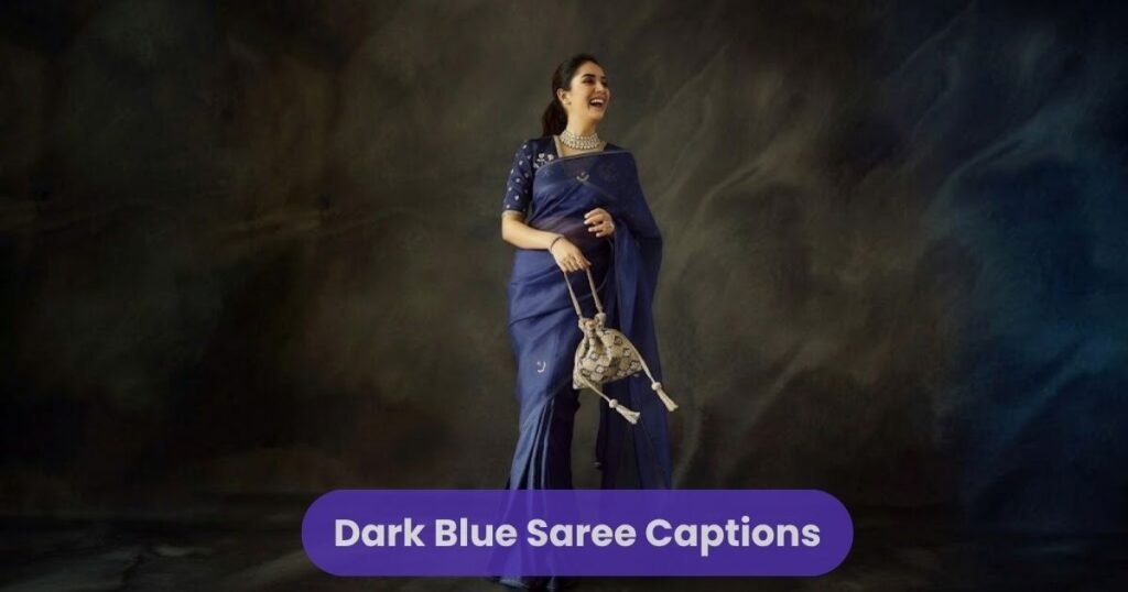 Dark Blue Saree Captions