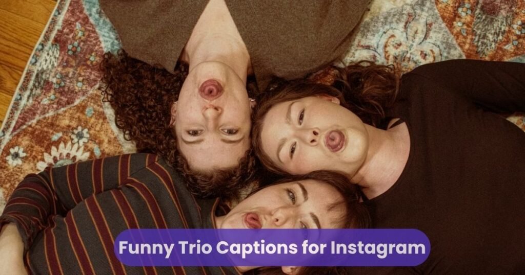 Funny Trio Captions for Instagram