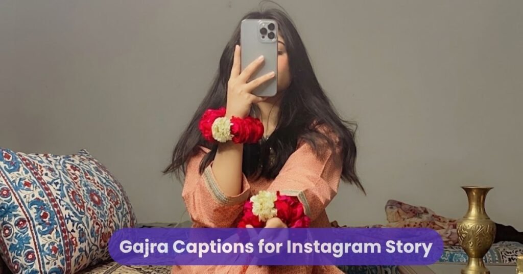 Gajra Captions for Instagram Story